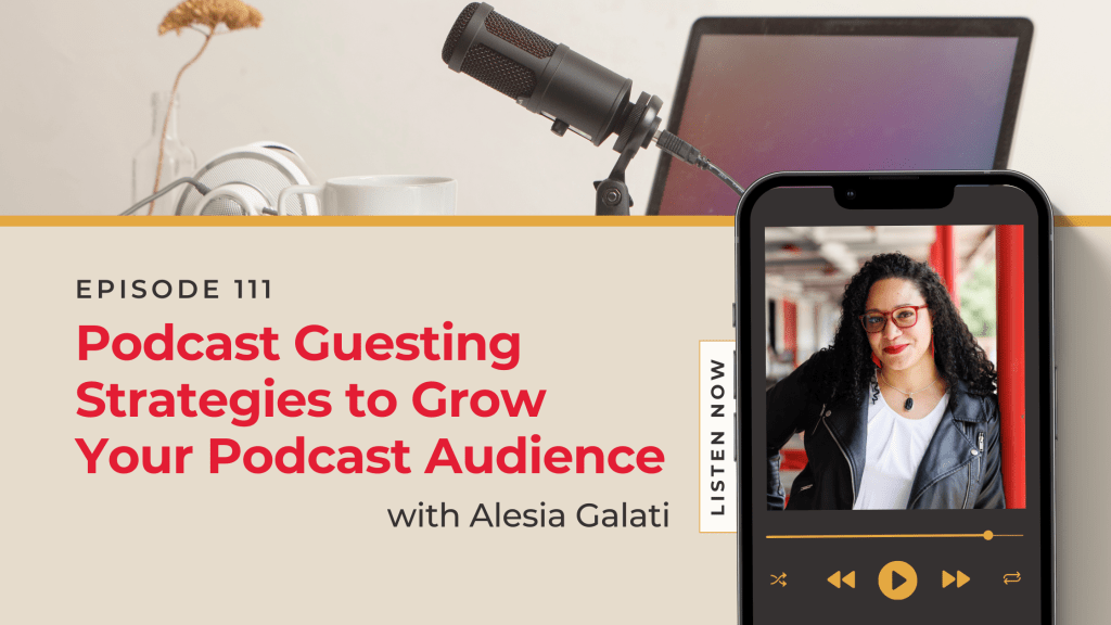 Podcast Guesting Strategies to Grow Your Podcast Audience | Listeners to Leads