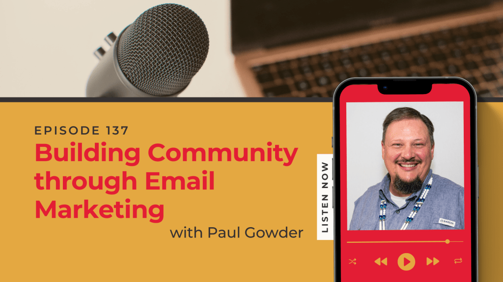 Building Community through Email Marketing with Paul Gowder | Listeners to Leads