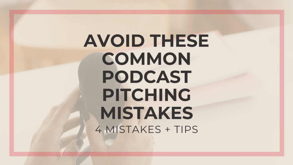 Avoid These Common Podcast Pitching Mistakes
