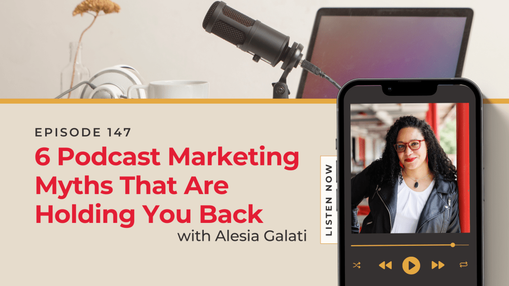6 Podcast Marketing Myths That Are Holding You Back | Listeners to Leads