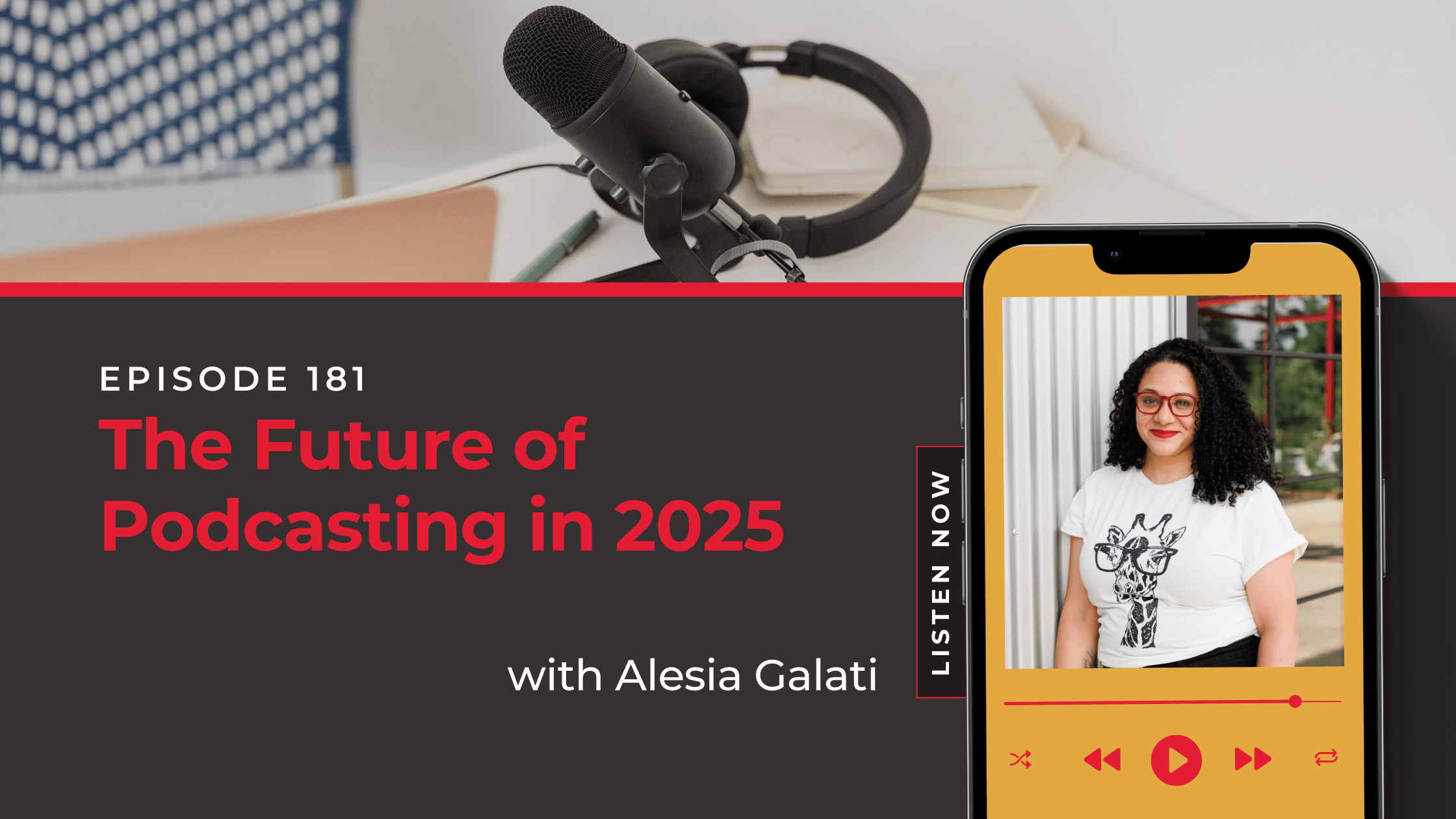 The Future of Podcasting in 2025 | Listeners to Leads